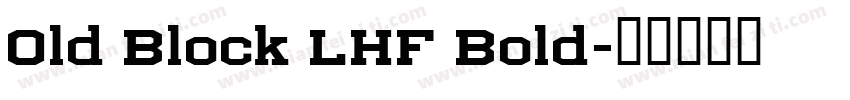 Old Block LHF Bold字体转换
